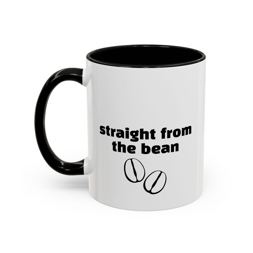 Straight From The Bean Coffee Mug — 11/15oz Accent Ceramic Mug